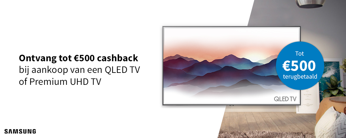Samsung - Tot €500 cashback op TVs Samsung - Tot €500 cashback op TVs